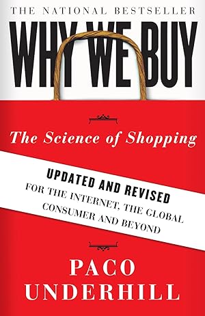 Why We Buy: The Science of Shopping--Updated and Revised for the Internet, the Global Consumer, a...