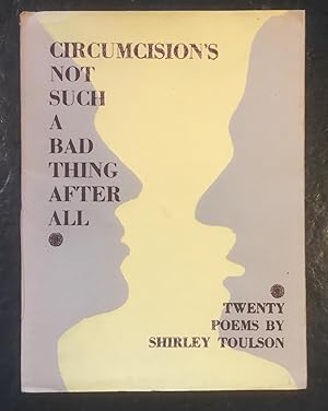 Circumcision's not such a Bad Thing After All: Twenty Poems by Shirley Toulson