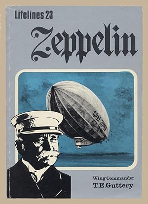 Zeppelin: An Illustrated Life Of Count Ferdinand Von Zeppelin 1838-1917