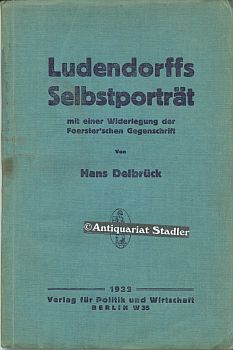 Ludendorffs Selbstportrait mit einer Widerlegung der Forster schen Gegenschrift.