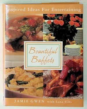 Bountiful Buffets: Inspired Ideas for Entertaining
