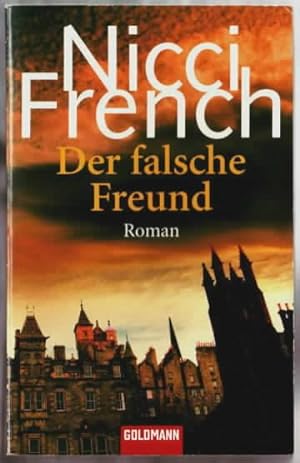 Der falsche Freund : Roman Nicci French. Aus dem Engl. von Birgit Moosmüller