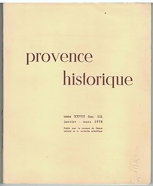 Provence historique tome XXVIII, fascicule 111, janvier - mars 1978.