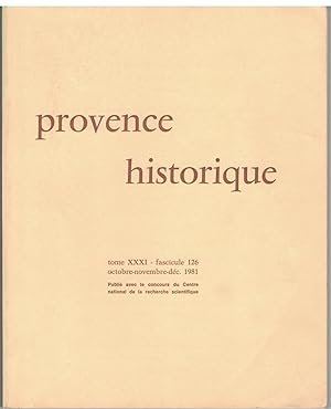 Provence historique tome XXXI, fascicule 126, octobre - décembre 1981.