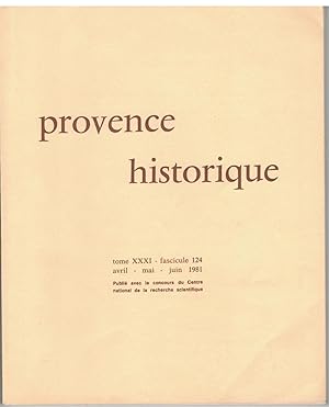 Provence historique tome XXXI, fascicule 124, avril - mai - juin 1981.
