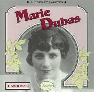Marie Dubas 1924 - 1936. (= Succes et Raretes)
