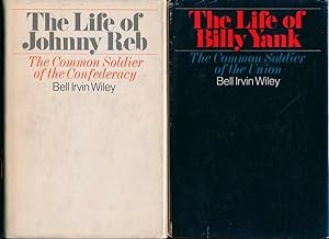 The Life of Billy Yank: The Common Soldier of the Union -- The Life of Johnny Reb: The Common Sol...