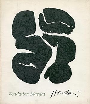 HANTAÏ. 21décembre 1968 - 16 mars 1969. Saint Paul, Fondation Maeght, 1968.