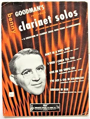 Benny Goodman's Recorded Clarinet Solos. a Collection of Clarinet Solos With Piano Accompaniment
