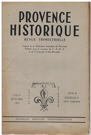 Provence historique tome III, fascicule 9, juillet - septembre 1952.