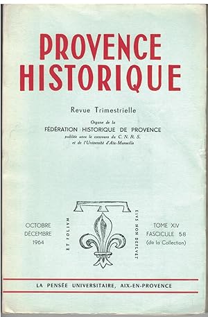Provence historique tome XIV, fascicule 58, octobre - décembre 1964.