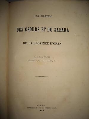 Exploration des Ksours et du Sahara de la province d'Oran.