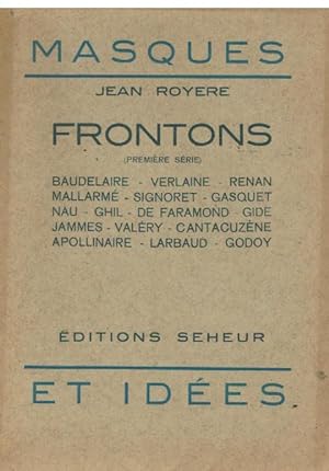 Frontons (Premiere serie) Baudelaire, Verlaine, Renan, Mallarme, Signoret, Gasquet, Gide, Valery ...