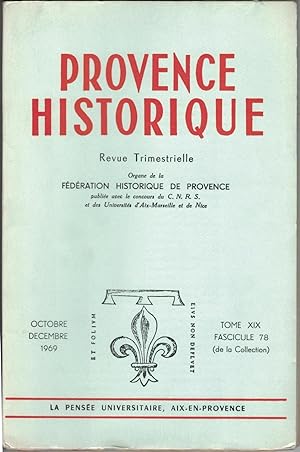 Provence historique tome XIX, fascicule 78, octobre - décembre 1969.