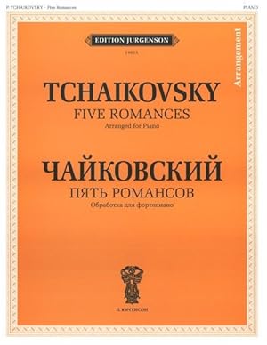 Tchaikovsky. Five Romances. Arranged for Piano by B. Bekhterev