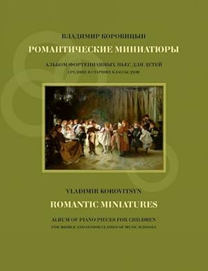 Romantic Miniatures. Album of Piano Pieces for Children