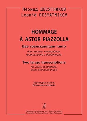 Hommage à Astor Piazzolla. Two tango transcriptions for violin, contrabass, piano and bandoneon. ...