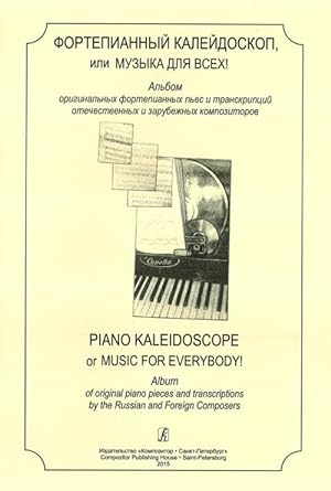 Piano Kaleidoscope, or Music for Everybody! Album of original piano pieces and transcriptions by ...