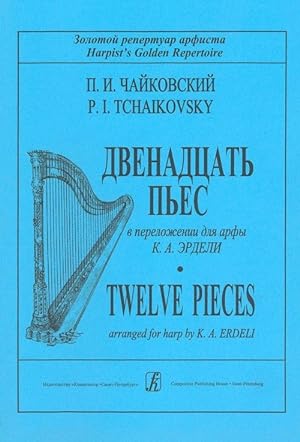 Tchaikovsky. Twelve Pieces arranged for harp by K. Erdeli