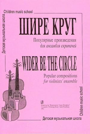 Wider Be the Circle. Popular compositions for violinists ensemble. Children music school