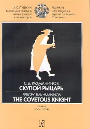 The Covetous Knight. Opera in three scenes. Text by A. Pushkin. Op. 24. Vocal score