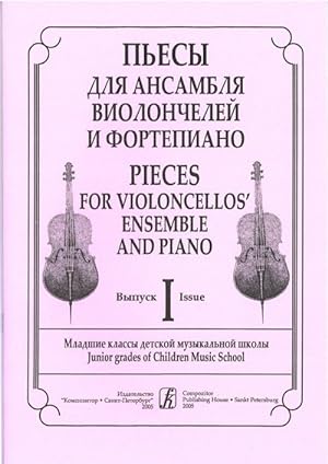Pieces for Violoncellos' Ensemble and Piano. Volume I. Junior grades of children music school. Pi...