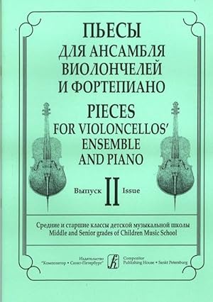 Pieces for Violoncellos' Ensemble and Piano. Volume II. Middle and senior grades of children musi...