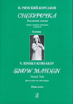 Snow Maiden. Snegurochka. Vernal Tale. Opera in four acts with prologue. Piano score