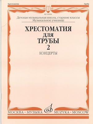 Anthology for trumpet. Music school, senior forms; Music college. Concertos. Part 2. Ed. by Y. Usov