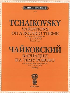 Tchaikovsky. Variations On a Rococo Theme for Cello and Orchestra. Op. 33 (CW59). Piano Score. Ed...