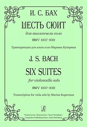 Six Suites for Violoncello Solo. BWV 1007-1012. Transcription for viola solo by Marina Kuperman