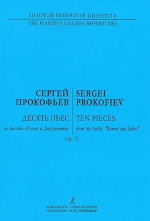 Prokofiev S. Ten Pieces From the Ballet Romeo and Juliet. Arranged for piano by the author himsel...
