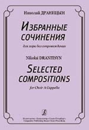 Selected Compositions for Choir a Cappella