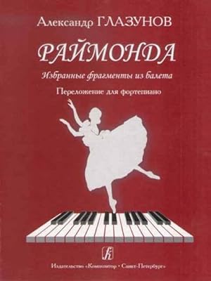 Raimonda. Selected fragments from the ballet. Arranged for piano