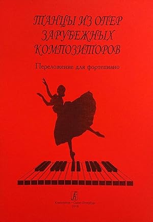Dances from the European Operas. Arranged for Piano