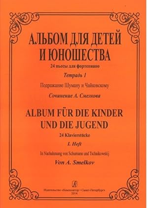 Album fur die Kinder und die Jugend. 24 Klavierstucke. Heft I. In Nachahmung von Schumann und Tsc...