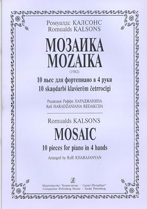 Kalsons R. Mosaic. 10 pieces for piano in 4 hands. Arranged by Raffi Kharajanyan