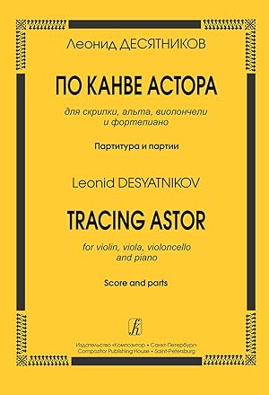 Tracing Astor. For violin, viola, violoncello and piano. Score and parts