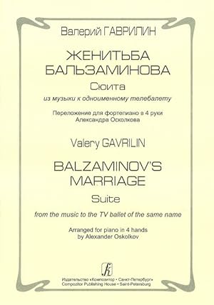 Balzaminov's Marriage. Suite from the music to the TV ballet of the same name. Arranged for piano...