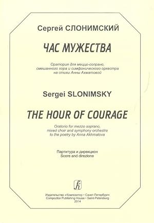 The Hour of Courage. Oratorio for mezzo soprano, mixed choir and symphony orchestra to the poetry...