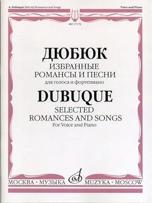 Dubuque. Selected Romances and Songs. For Voice and Piano