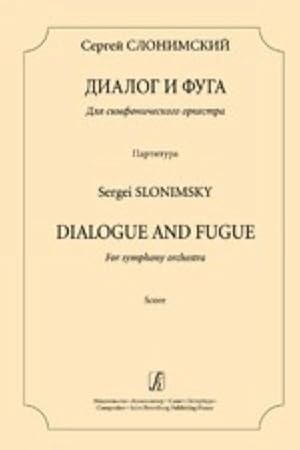 Slonimsky. Dialogue & fugue. For symphony orchestra. Score