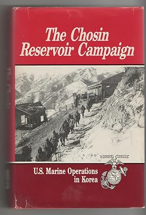 U.S. MARINE OPERATIONS IN KOREA 1950-1953 . VOLUME III. THE CHOSIN RESERVOIR CAMPAIGN