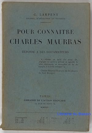 Pour connaître Charles Maurras Réponse à des diffamateurs