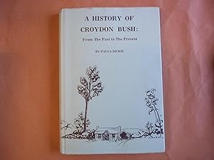 A History of Croydon Bush. From the Past to the Present (1856-1988)