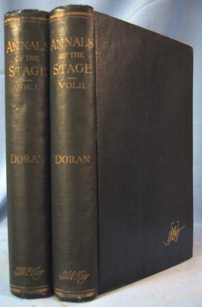ANNALS OF THE ENGLISH STAGE FROM THOMAS BETTERTON TO EDMUND KEAN Memoir of Dr. Doran & Introducti...
