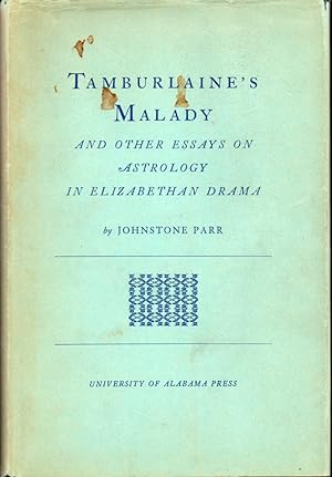 Tamburlaine's Malady and Other Essays on Astrology in Elizabethan Drama