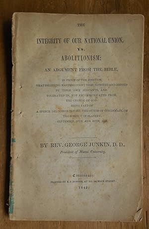 The Integrity of our National Union, vs. Abolitionism; An Argument from the Bible