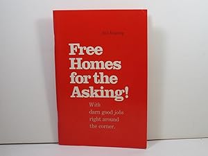 Free Homes for the Asking!