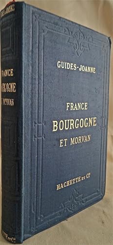 Itinéraire général de la France, Bourgogne et Morvan, avec 4 cartes et 5 plans,